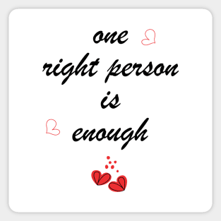 One right person is enough Sticker